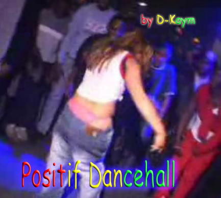 ouveture de POSITIF DANCEHALL